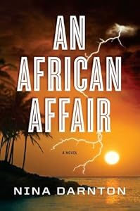 AN African Affair: A Novel by Nina Darnton