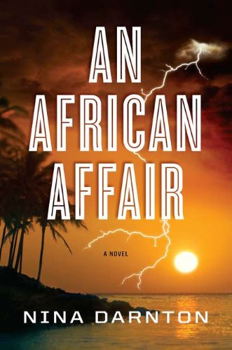 AN African Affair: A Novel by Nina Darnton