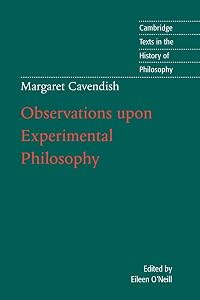 Margaret Cavendish: Observations upon Experimental Philosophy (Cambridge Texts in the History of Philosophy) by Margaret Cavendish