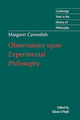 Margaret Cavendish: Observations upon Experimental Philosophy (Cambridge Texts in the History of Philosophy)