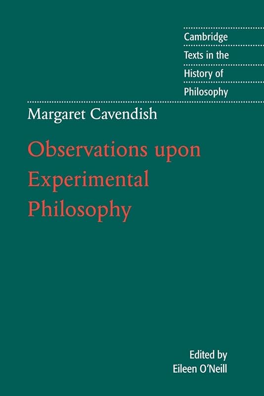 Margaret Cavendish: Observations upon Experimental Philosophy (Cambridge Texts in the History of Philosophy) by Margaret Cavendish
