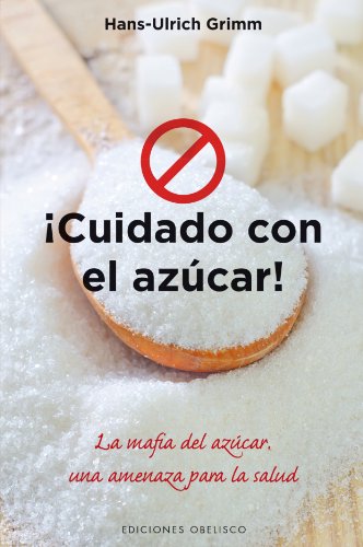 Cuidado con el azucar by Hans-Ulrich Grimm