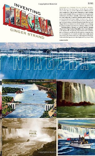 Inventing Niagara: Beauty, Power, and Lies by Ginger Strand