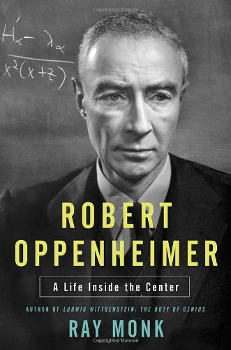 Robert Oppenheimer: His Life and Mind by Ray Monk