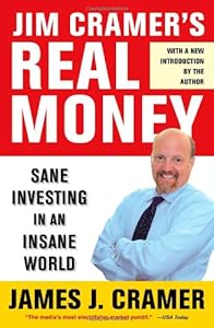 Jim Cramer's Real Money: Sane Investing in an Insane World