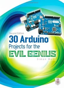 30 Arduino Projects for the Evil Genius: Second Edition