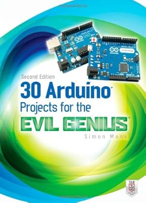 30 Arduino Projects for the Evil Genius: Second Edition