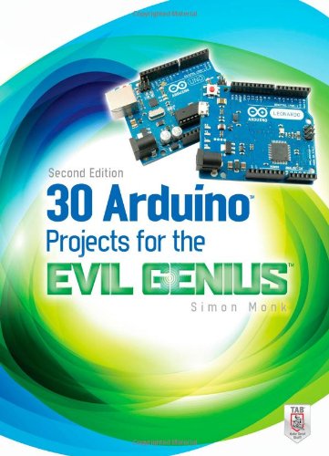 30 Arduino Projects for the Evil Genius: Second Edition by Simon Monk
