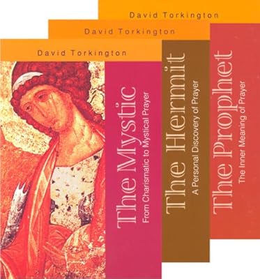 Trilogy on Prayer: The Mystic, the Prophet, the Hermit