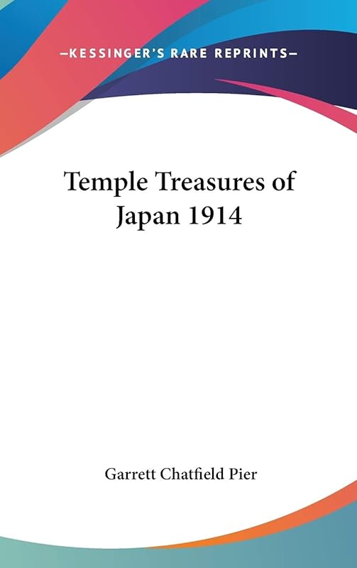 Temple Treasures of Japan 1914 by Garrett Chatfield Pier