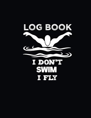 I Don't Swim I Fly: swim training log book ,Diary for Swimmers to Track and Record Training Progress Details,Track progress and Training