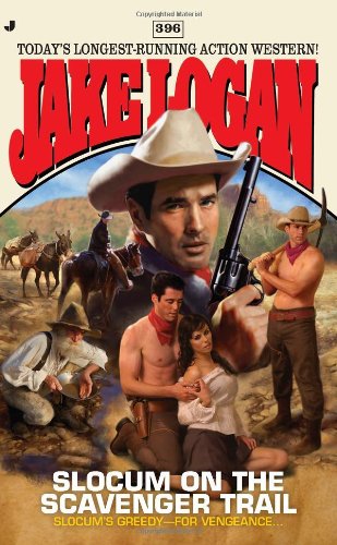 Slocum and the Scavenger Trail (Slocum #396) by Jake Logan