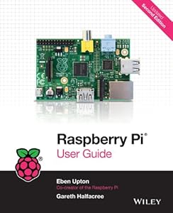 Raspberry Pi User Guide by Eben Upton