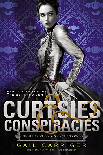 Curtsies and conspiracies by Gail Carriger