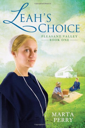Leah's Choice: Pleasant Valley Book One by Marta Perry