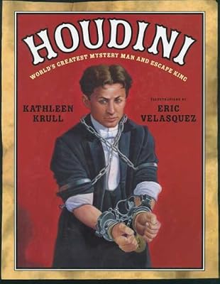 Houdini: The World's Greatest Mystery Man and Escape King