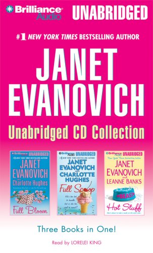 Janet Evanovich Unabridged CD Collection: Full Bloom, Full Scoop, Hot Stuff by Lorelei King