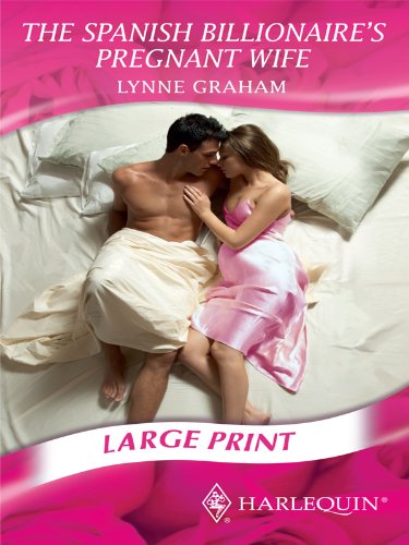 The Spanish Billionaire's Pregnant Wife by Lynne Graham