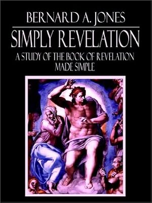 Simply Revelation: A Study of the Book of Revelation Made Simple