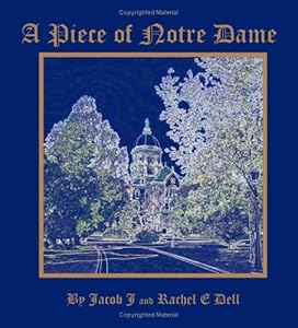 A Piece of Notre Dame by Jacob J. Dell