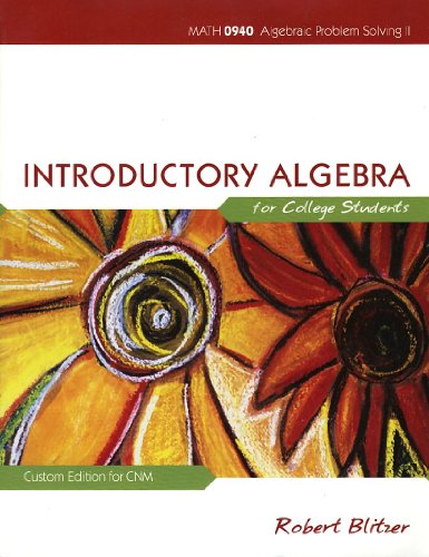 Introductory Algebra for College Students (Math 0940 Algebraic Problem Solving II, Custom Edition for CNM) -  Robert Blitzer, 5th Edition