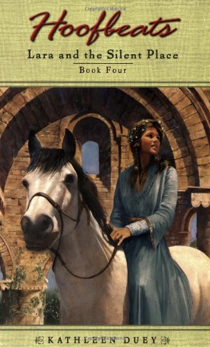 Lara and the Silent Place (Hoofbeats, Book 4) by Kathleen Duey