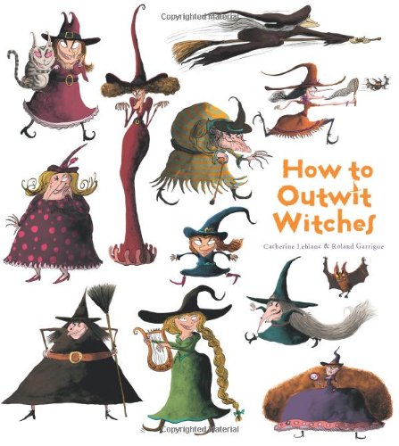 How to Outwit Witches by Catherine Leblanc