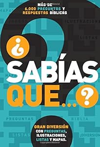 &iquest;Sab&iacute;as que...?: M&aacute;s de 6,000 preguntas y respuestas b&iacute;blicas