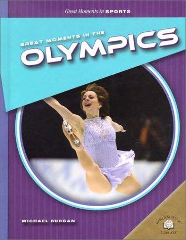 Great Moments in the Olympics (Great Moments in Sports) by Michael Burgan