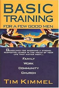 Basic Training: For a Few Good Men by Tim Kimmel