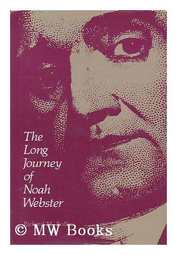 The Long Journey of Noah Webster by Richard Rollins