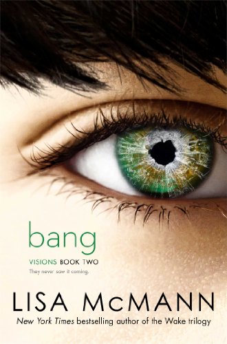 Bang (Visions Book 2) by Lisa McMann
