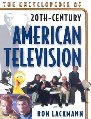 The Encyclopedia of American Television: Broadcast Programming Post World War II to 2000