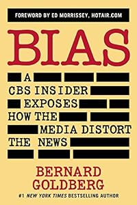 Bias: A CBS Insider Exposes How the Media Distort the News