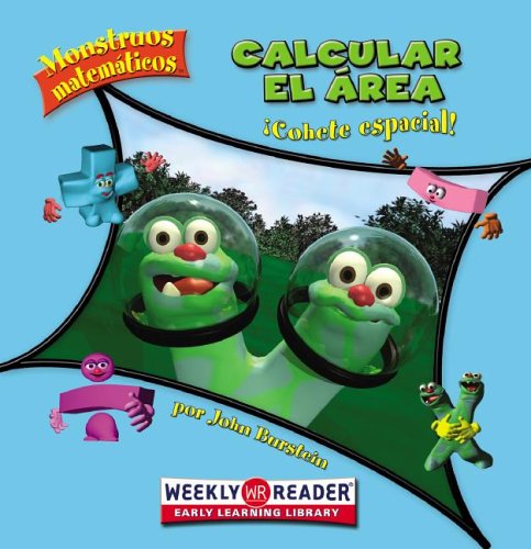 Calcular el area / Calculating Area: Cohete Espacial! / Space Rocket! (Monstruos Matematicos / Math Monsters) (Spanish Edition) by John Burstein
