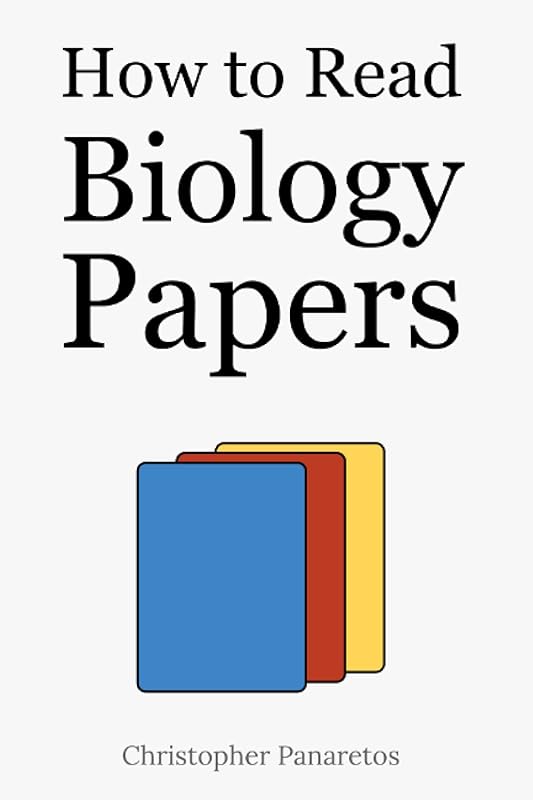 How to Read Biology Papers by Christopher Panaretos