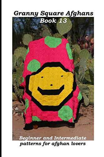 Granny Square Afghans - Book 13 - Beginner and Intermediate patterns for afghan lovers (Donna's Granny Square Patterns) by Donna Williams