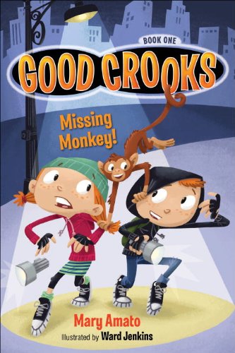Good Crooks Book One: Missing Monkey! by Mary Amato