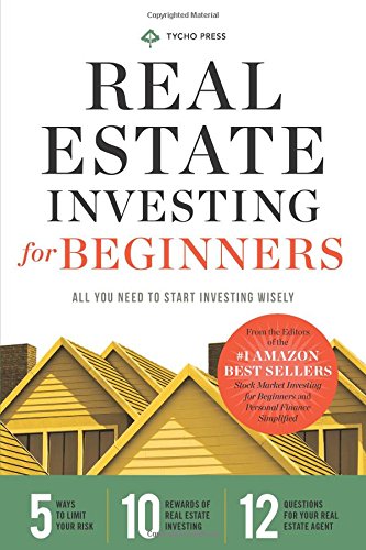 Real Estate Investing for Beginners: Essentials to Start Investing Wisely by Tycho Press