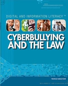 Cyberbullying and the Law (Digital and Information Literacy)