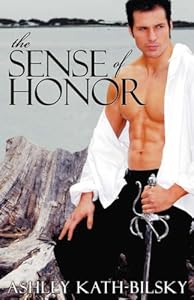 The Sense of Honor by Ashley Kath-bilsky