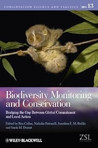 Biodiversity Monitoring and Conservation: Bridging the Gap Between Global Commitment and Local Action (Conservation Science and Practice) by Ben Collen