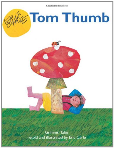 Tom Thumb by Eric Carle