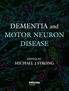 Dementia and Motor Neuron Disease by Michael Strong
