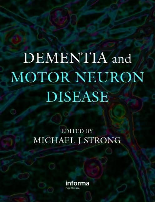 Dementia and Motor Neuron Disease by Michael Strong