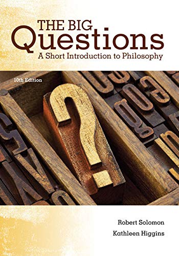 Bundle: The Big Questions: A Short Introduction to Philosophy, 10th + MindTap Philosophy, 1 term (6 months) Printed Access Card by Robert C. Solomon