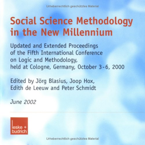 Social Science Methodology in the New Millennium: Updated and Extended Proceedings of the Fifth International Conference on Logic and Methodology held at Cologne, Germany, October 3-6, 2000 by Joop Hox