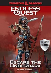 Dungeons & Dragons: Escape the Underdark: An Endless Quest Book