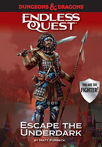 Dungeons & Dragons: Escape the Underdark: An Endless Quest Book by Matt Forbeck