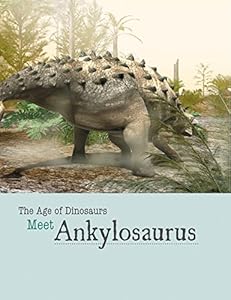 Meet Ankylosaurus